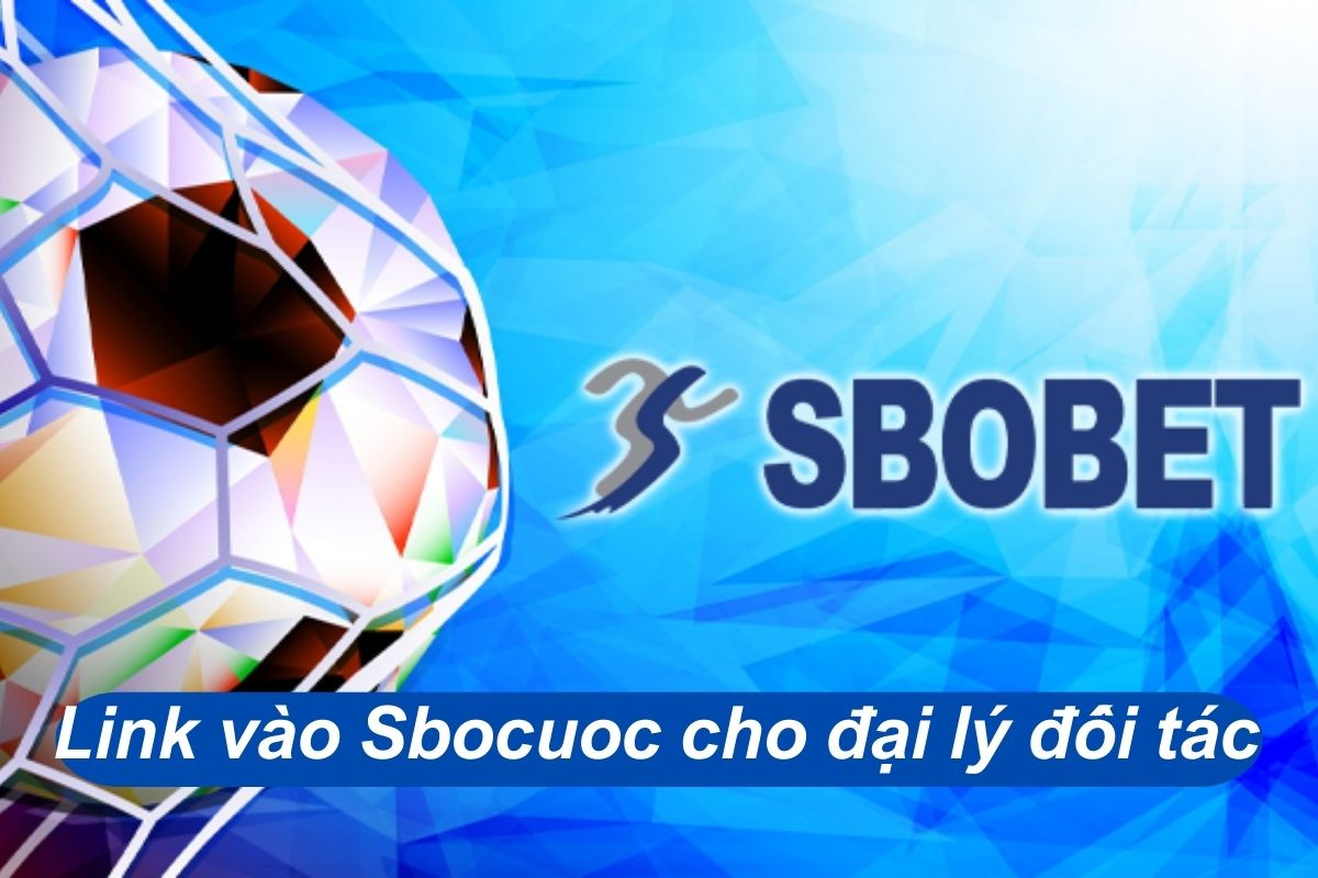Link đại lý đăng nhập Sbocuoc.com không bị chặn